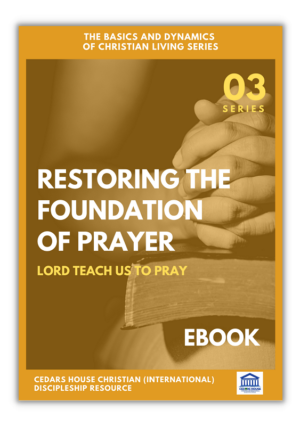 Restoring The Foundation Of Prayer